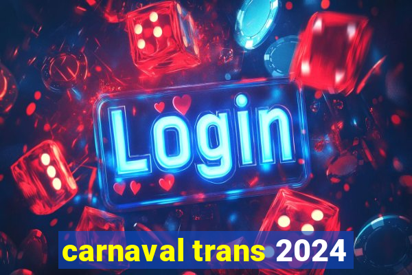 carnaval trans 2024